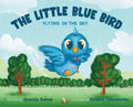 The Little Blue Bird: Flying in the Sky - Hardcover