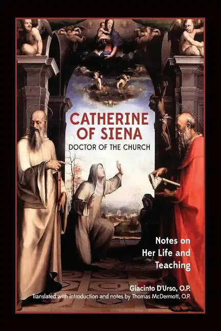 Catherine of Siena, Doctor of the Church: Notes on her life and teaching. - Paperback