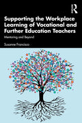 Supporting the Workplace Learning of Vocational and Further Education Teachers: Mentoring and Beyond - Paperback
