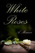 White Roses: A Memoir - Paperback