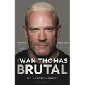 Brutal: My Autobiography - Hardcover