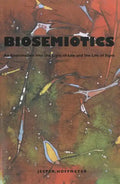 Biosemiotics: An Examination Into the Signs of Life and the Life of Signs - Paperback
