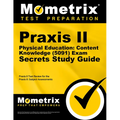 Praxis II Physical Education: Content Knowledge (5091) Exam Secrets Study Guide: Praxis II Test Review for the Praxis II: Subject Assessments - Paperback