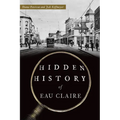 Hidden History of Eau Claire - Paperback