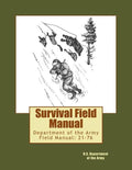 Survival Field Manual: Department of the Army Field Manual: 21-76 - Paperback