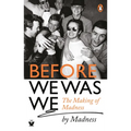 Before We Was We: Madness by Madness - Paperback