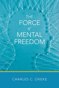 The Force of Mental Freedom - Paperback