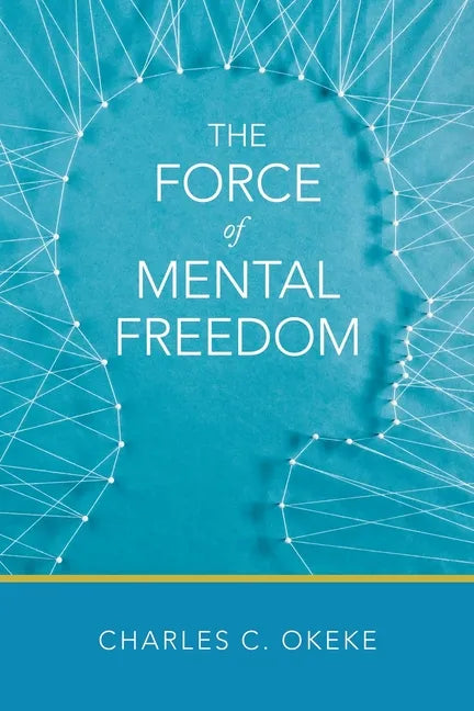 The Force of Mental Freedom - Paperback