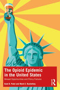 The Opioid Epidemic in the United States: Missed Opportunities and Policy Failures - Paperback