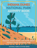 Indiana Dunes National Park Activity Book: Puzzles, Mazes, Games, and More about Indiana Dunes National Park - Paperback