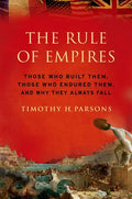 Rule of Empires: Those Who Built Them, Those Who Endured Them, and Why They Always Fall - Paperback