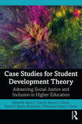 Case Studies for Student Development Theory: Advancing Social Justice and Inclusion in Higher Education - Paperback