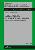 La fraseología del español y el catalán: Semántica cognitiva, simbolismo y contrastividad - Hardcover