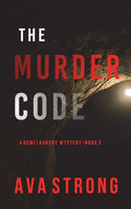 The Murder Code (A Remi Laurent FBI Suspense Thriller-Book 2) - Hardcover
