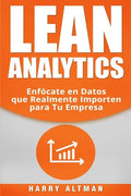 Lean Analytics: Enfócate en Datos que Realmente Importen para Tu Empresa - Paperback