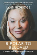 Bipolar to Beloved: A Journey from Mental Illness to Freedom - Paperback