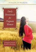 Daily Devotionals for Pregnant Women: A Pregnancy Journal Devoted to Devotions - Paperback