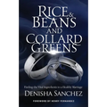 Rice and Beans and Collard Greens: Finding the Vital Ingredients to a Healthy Marriage - Paperback