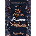 The Life on Purpose Workbook: Discover, Organize and Plan the Life You Want to Live - Paperback