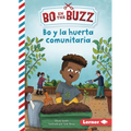 Bo Y La Huerta Comunitaria (Bo and the Community Garden) - Library Binding