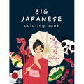 Big Japanese Coloring Book: Oriental Adult and Kids Coloring Book, Japan Lovers Book with Themes Such as Geisha, Sumo, Warriors, Dragons, Kawaii C - Paperback