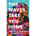The Waves Take You Home - Paperback