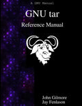 GNU tar Reference Manual: GNU tar: an archiver tool - Paperback