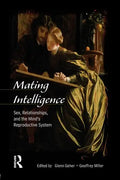 Mating Intelligence: Sex, Relationships, and the Mind's Reproductive System - Paperback
