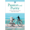 Passion and Purity: Learning to Bring Your Love Life Under Christ's Control - Paperback