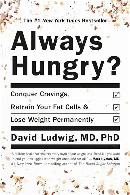 Always Hungry?: Conquer Cravings, Retrain Your Fat Cells, and Lose Weight Permanently - Paperback