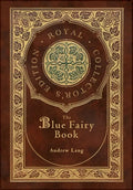 The Blue Fairy Book (Royal Collector's Edition) (Annotated) (Case Laminate Hardcover with Jacket) - Hardcover