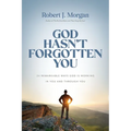 God Hasn't Forgotten You: 24 Remarkable Ways God Is Working in You and Through You - Hardcover