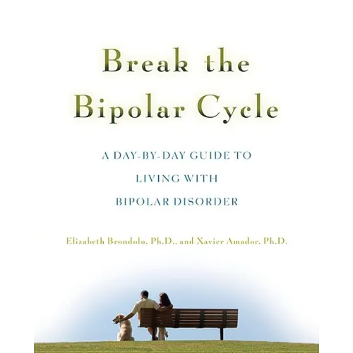 Break the Bipolar Cycle: A Day by Day Guide to Living with Bipolar Disorder - Paperback
