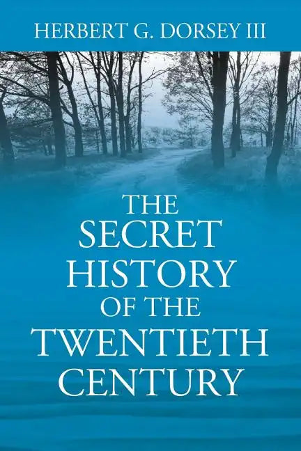 The Secret History of the Twentieth Century - Paperback