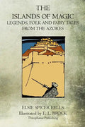 The Islands Of Magic: Legends, Folk And Fairy Tales From The Azores - Paperback