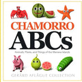 Chamorro ABCs: Animals, Plants, and Things of the Mariana Islands: Chamorro ABCs: Animals, Plants, and Things of the Mariana Islands - Paperback