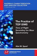 The Practice of TOF-SIMS: Time of Flight Secondary Ion Mass Spectrometry - Paperback