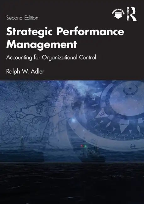Strategic Performance Management: Accounting for Organizational Control - Paperback