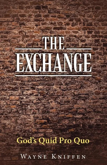 The Exchange: God's Quid Pro Quo - Paperback