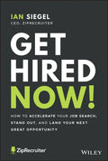 Get Hired Now!: How to Accelerate Your Job Search, Stand Out, and Land Your Next Great Opportunity - Hardcover