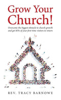 Grow Your Church!: Overcome the biggest obstacle to church growth and get 85% of your first-time visitors to return - Hardcover