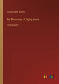 My Memories of Eighty Years: in large print - Paperback