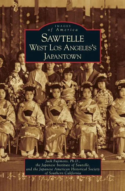Sawtelle: West Los Angeles's Japantown - Hardcover