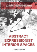 Abstract Expressionist Interior Spaces: A Comparison of the effects of colour in: Le Corbusier's Chapel at Ronchamp and Mark Rothko's mural paintings - Paperback