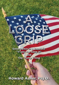 A Loose Grip: Governance in a Republic - "If you can keep it" - and The Trump Thing - Hardcover