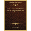 Jews in America Or Probabilities That the Americans Are of That Race - Paperback