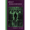 Holy Foolishness: Dostoevskyas Novels and the Poetics of Cultural Critique - Hardcover