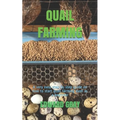 Quail Farming: A very easy step-by-step guide on how to start quail farming even as a beginner - Paperback