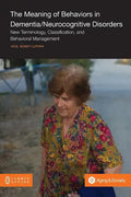 The Meaning of Behaviors in Dementia/Neurocognitive Disorders: New Terminology, Classification, and Behavioral Management - Paperback