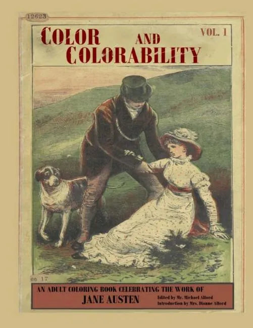 Color and Colorability: An Adult Coloring Book Celebrating the Work of Jane Austen - Paperback